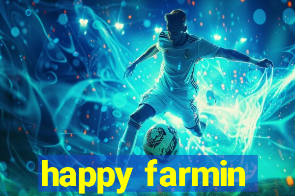 happy farmin
